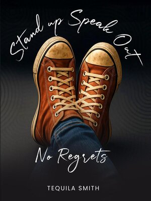 cover image of Stand Up, Speak Out No Regrets